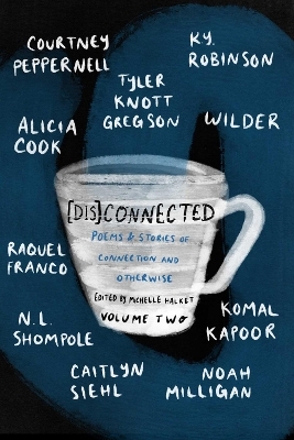 [Dis]Connected Volume 2 - Tyler Knott Gregson, Courtney Peppernell, K. Y. Robinson