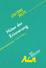 H&uuml;ter der Erinnerung von Lois Lowry (Lekt&uuml;rehilfe) - Yann Dalle, Florence Balthasar