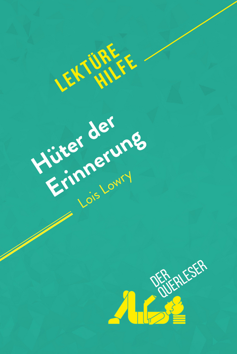H&uuml;ter der Erinnerung von Lois Lowry (Lekt&uuml;rehilfe) - Yann Dalle, Florence Balthasar