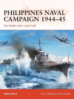 Philippines Naval Campaign 1944&ndash;45 - Mark Stille