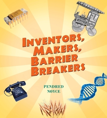 Inventors, Makers, Barrier Breakers - Pendred Noyce