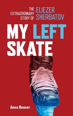 My Left Skate - Anna Rosner