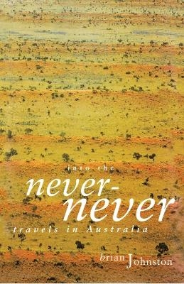 Into The Never-Never - Brian Johnston