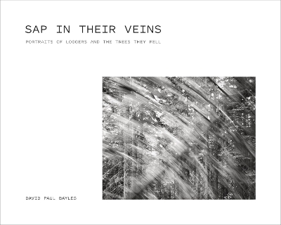 Sap in Their Veins - David Paul Bayles