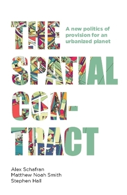 The Spatial Contract - Alex Schafran, Matthew Noah Smith, Stephen Hall