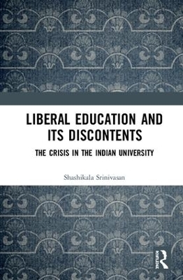 Liberal Education and Its Discontents - Shashikala Srinivasan