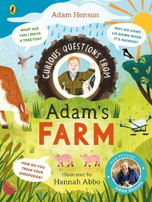 Curious Questions From Adam&rsquo;s Farm - Adam Henson