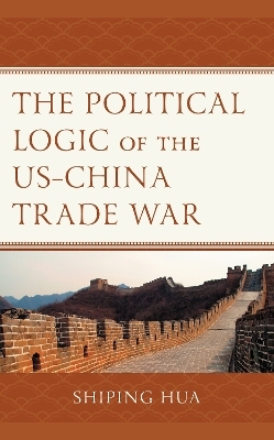 The Political Logic of the US–China Trade War