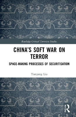 China&rsquo;s Soft War on Terror - Tianyang Liu
