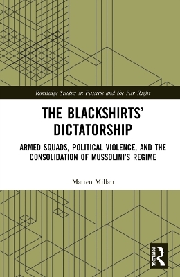 The Blackshirts&rsquo; Dictatorship - Matteo Millan