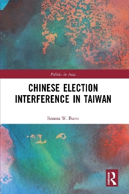 Chinese Election Interference in Taiwan - Emma Barss