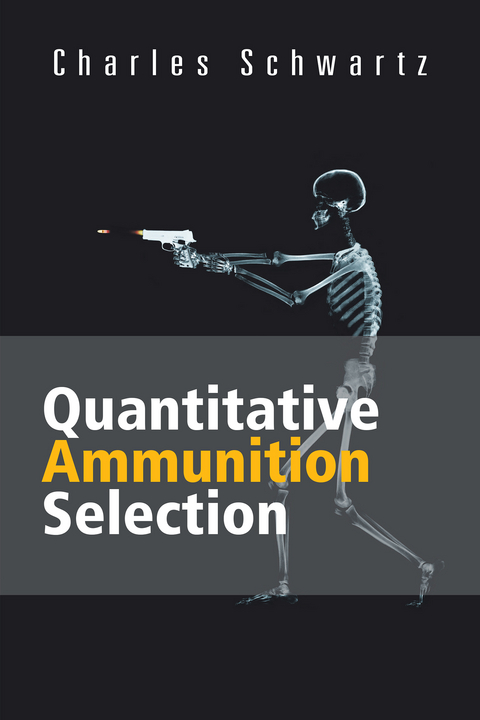 Quantitative Ammunition Selection - Charles Schwartz
