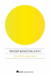 Ein Held seiner Zeit - Dezs&ouml; Kosztol&aacute;nyi