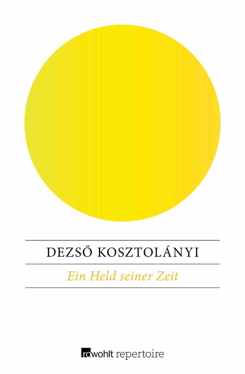 Ein Held seiner Zeit - Dezs&ouml; Kosztol&aacute;nyi