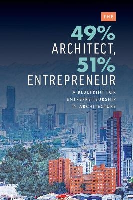 The 49% Architect, 51% Entrepreneur - Edgard Rios