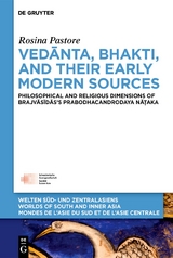 Vedānta, Bhakti, and Their Early Modern Sources - Rosina Pastore