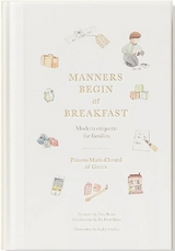 Manners Begin at Breakfast, Revised and Updated Edition - Greece, Princess Marie-Chantal of