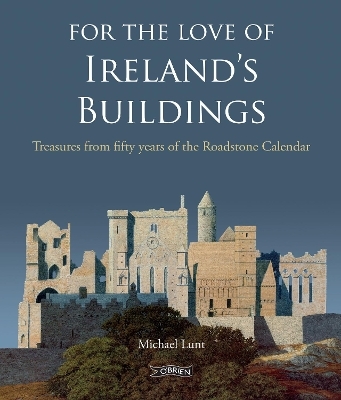 For The Love of Ireland's Buildings - Michael Lunt