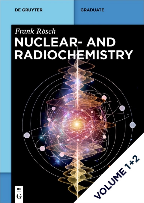 Nuclear- and Radiochemistry / [Set R&ouml;sch: Nuclear- And Radiochemistry, Vol 1+2 - Frank R&ouml;sch