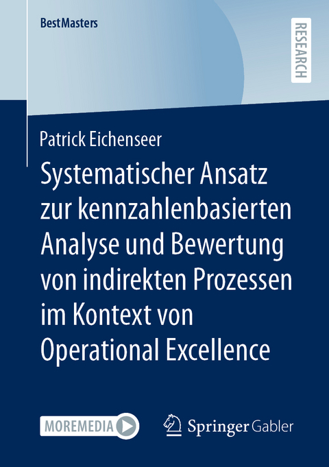 Systematischer Ansatz zur kennzahlenbasierten Analyse und Bewertung von indirekten Prozessen im Kontext von Operational Excellence - Patrick Eichenseer