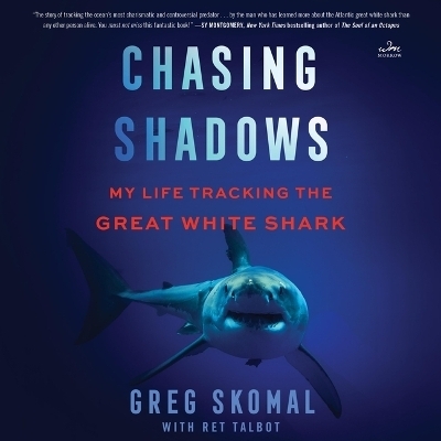Chasing Shadows - Ret Talbot, Greg Skomal