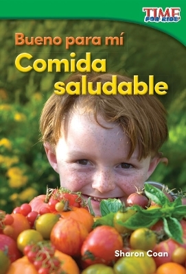 Bueno para m&iacute;: Comida saludable - Sharon Coan