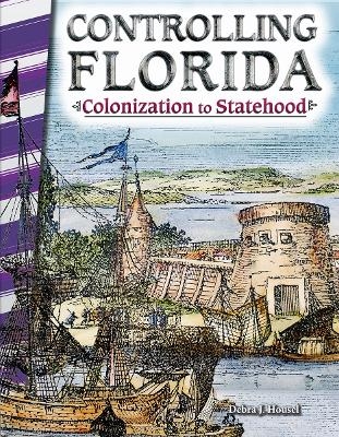Controlling Florida - Debra J. Housel