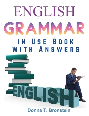 English Grammar in Use Book with Answers -  Donna T Bronstein