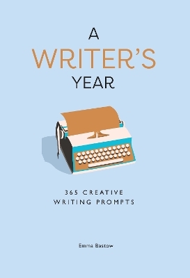 A Writer&rsquo;s Year - Emma Bastow