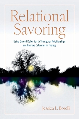 Relational Savoring - Jessica L. Borelli