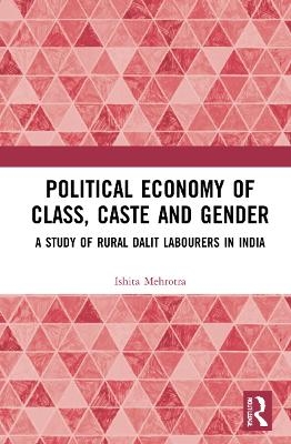 Political Economy of Class, Caste and Gender