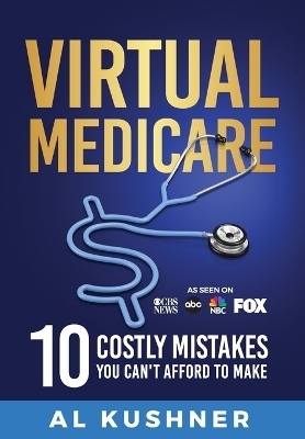 Virtual Medicare - 10 Costly Mistakes You Can't Afford to Make