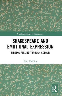 Shakespeare and Emotional Expression - Br&iacute;d Phillips