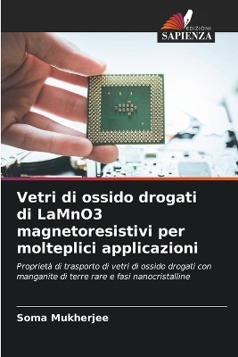 Vetri di ossido drogati di LaMnO3 magnetoresistivi per molteplici applicazioni
