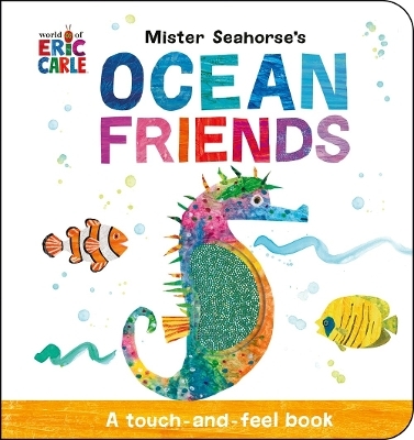 Mister Seahorse's Ocean Friends - Eric Carle