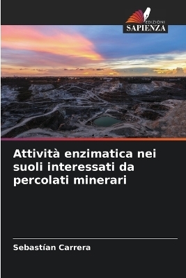Attivit&agrave; enzimatica nei suoli interessati da percolati minerari - Sebast&iacute;an Carrera