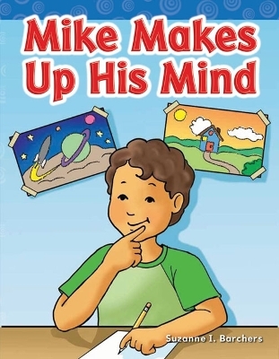Mike Makes Up His Mind - Suzanne Barchers