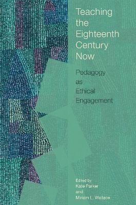 Teaching the Eighteenth Century Now