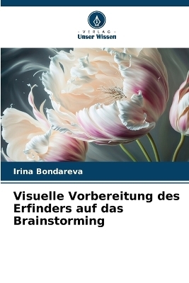 Visuelle Vorbereitung des Erfinders auf das Brainstorming - Irina Bondareva