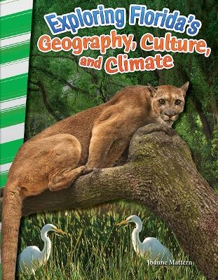 Exploring Florida's Geography, Culture, and Climate - Joanne Mattern