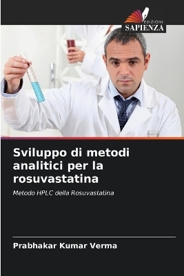 Sviluppo di metodi analitici per la rosuvastatina - Prabhakar Kumar Verma