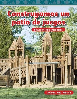 Construyamos un patio de juegos - Joshua Rae Martin