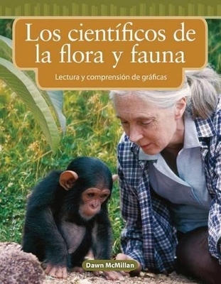 Los cient&iacute;ficos de la flora y fauna - Dawn McMillan