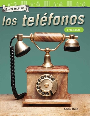 La historia de los tel&eacute;fonos - Kristy Stark