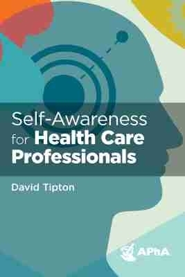 Self-Awareness for Health Care Professionals - David Tipton