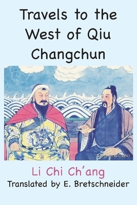 Travels to the West of Qiu Changchun - Li Chi Ch'ang