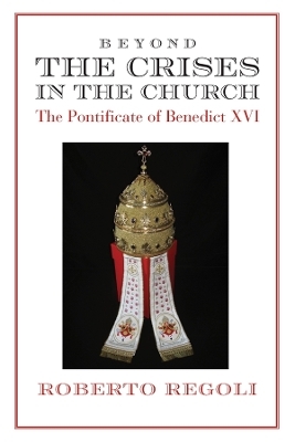 Beyond the Crises – The Pontificate of Benedict XVI