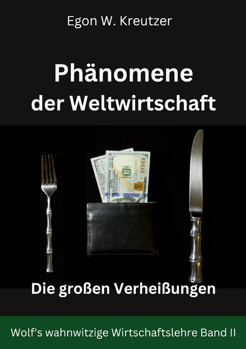 Ph&auml;nomene der Weltwirtschaft - Egon W. Kreutzer