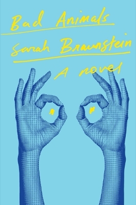 Bad Animals - Sarah Braunstein