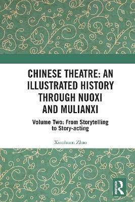 Chinese Theatre: An Illustrated History Through Nuoxi and Mulianxi